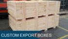 Custom Export Boxes